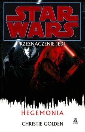 STAR WARS. Przeznaczenie Jedi. Hegemonia