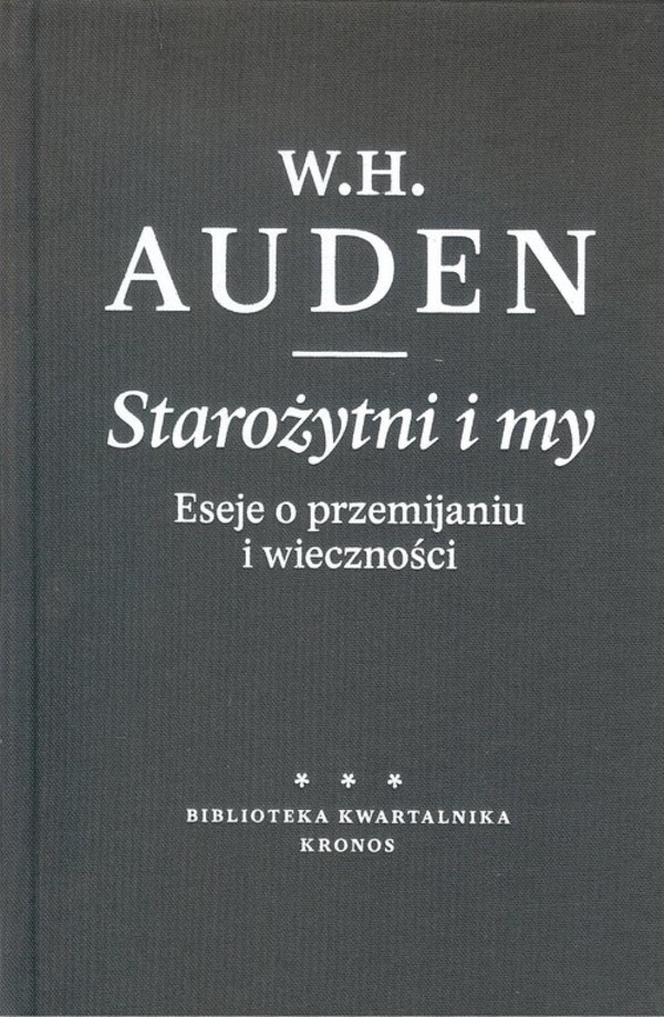 Starożytni i my Eseje o przemijaniu i wieczności