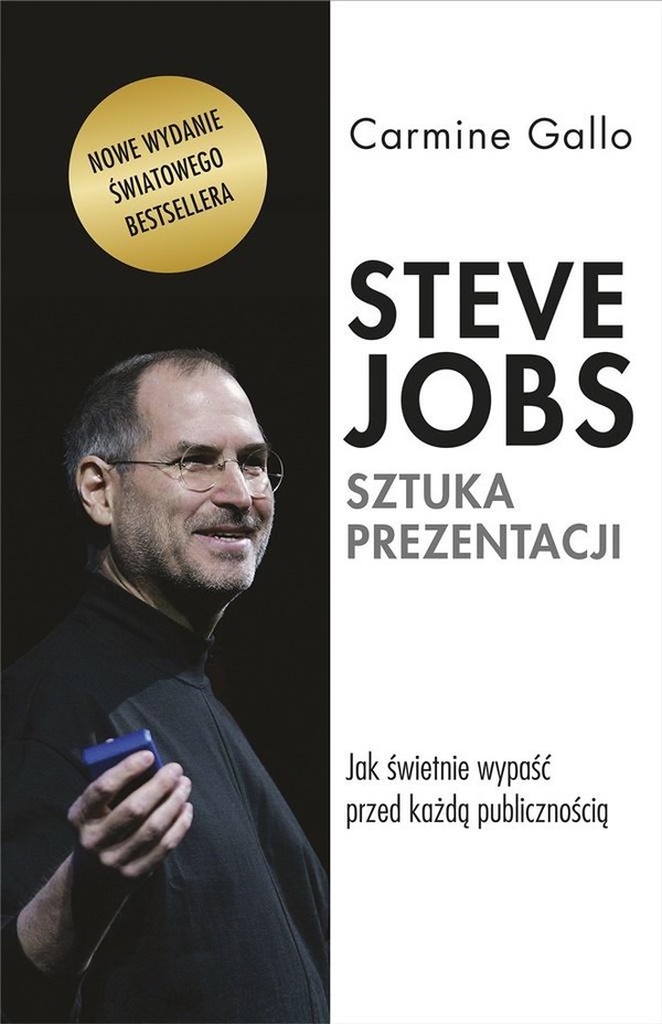 Steve Jobs. Sztuka prezentacji Jak świetnie wypaść przed każdą publicznością