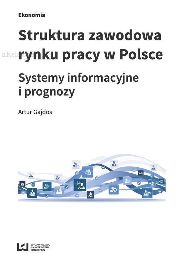 Struktura zawodowa rynku pracy w Polsce Systemy informacyjne i prognozy