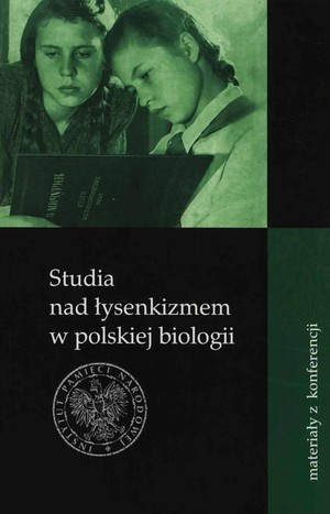 Studia nad łysenkizmem w polskiej biologii materiały z konferencji