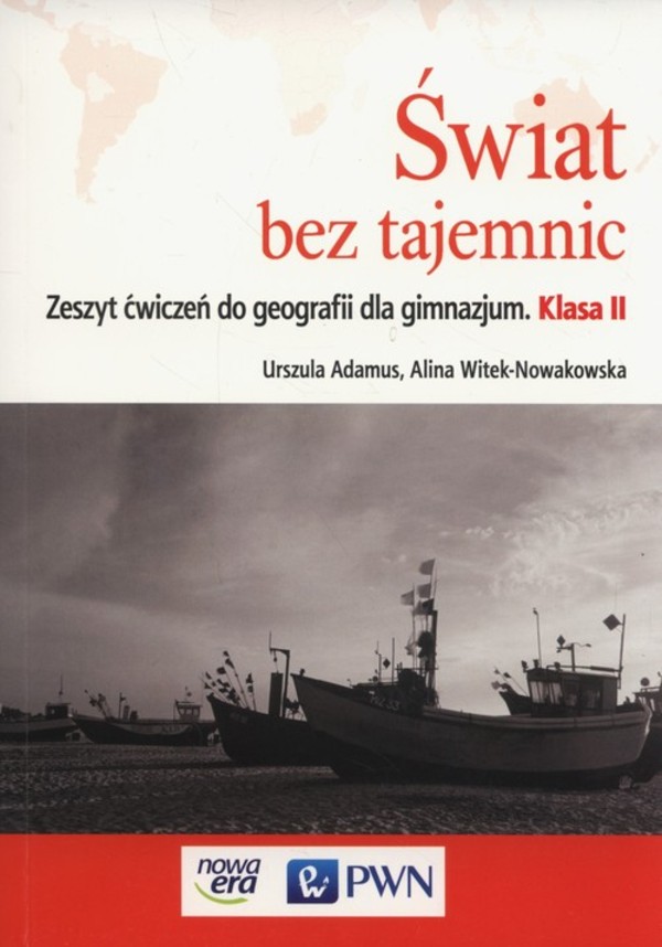 Świat bez tajemnic Klasa II. Zeszyt ćwiczeń do geografii dla gimnazjum