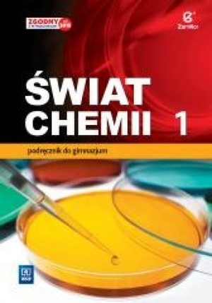 Świat chemii 1. Podręcznik dla uczniów Gimnazjum