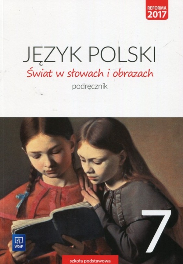 Świat w słowach i obrazach 7. Język polski Podręcznik do szkoły podstawowej (reforma 2017)