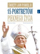 Święty Jan Paweł II 15 portretów pięknego życia - mobi, epub, pdf