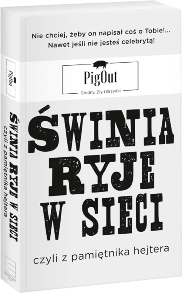 Świnia ryje w sieci czyli z pamiętnika hejtera