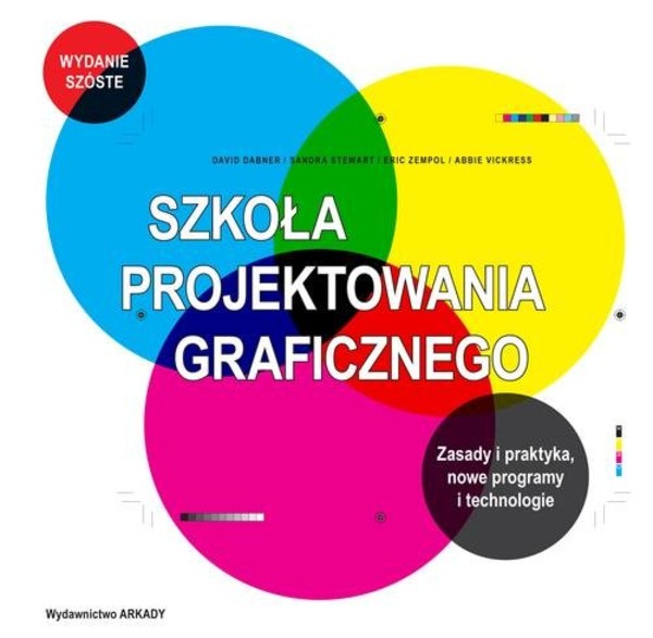 Szkoła projektowania graficznego Zasady i praktyka, nowe programy i technologie