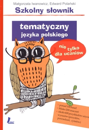 Szkolny słownik tematyczny języka polskiego