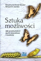 Sztuka możliwości Jak przekształcić życie zawodowe i osobiste