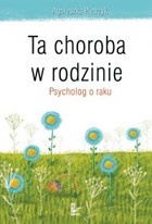 Ta choroba w rodzinie. Psycholog o raku - pdf