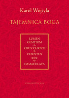 Tajemnica Boga Lumen Gentium, Crux Christi, Christus Rex, Immaculata
