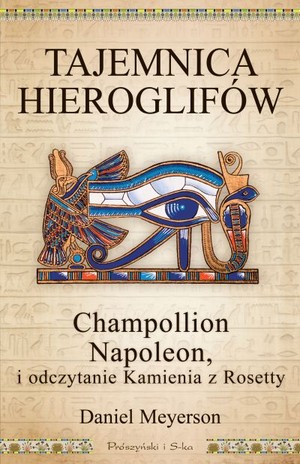 Tajemnica hieroglifów Champollion, Napoleon i odczytanie Kamienia z Rosetty