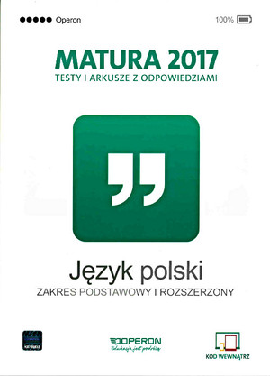 Testy i arkusze z odpowiedziami JĘZYK POLSKI Zakres podstawowy i rozszerzony Matura 2017