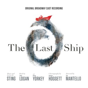 The Last Ship - Original Cast Broadway Recording
