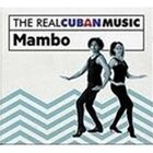 The Real Cuban Music: Mambo (Remastered)