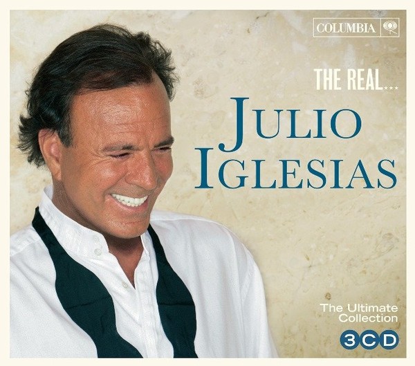 The Real... Julio Iglesias The Ultimate Collection