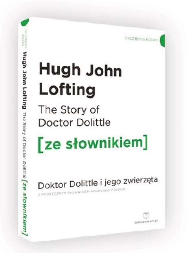 The Story of Doctor Dolittle Doktor Dolittle i jego zwierzęta z podręcznym słownikiem angielsko-polskim
