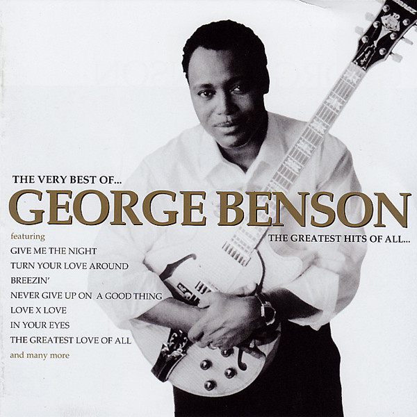 The Very Best Of George Benson. The Greatest Hits Of All