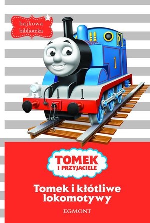 Tomek i Przyjaciele. Tomek i kłótliwe lokomotywy Bajkowa biblioteka