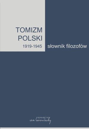 Tomizm polski 1919-1945 słownik filozofów