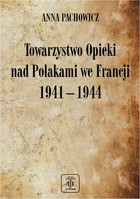 Towarzystwo Opieki Nad Polakami we Francji (1941 - 1944) - pdf