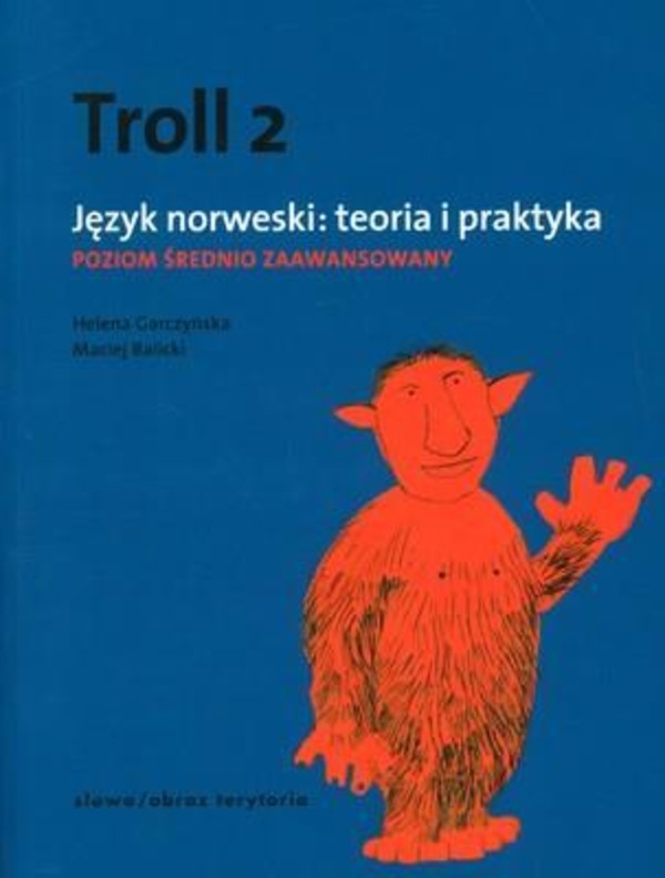 Troll 2. Język norweski: teoria i praktyka. Poziom średniozaawansowany