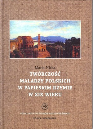 Twróczość malarzy polskich w papieskim Rzymie w XIX wieku