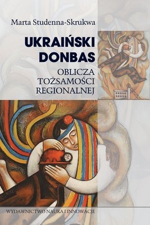 Ukraiński Donbas Oblicza tożsamości regionalnej