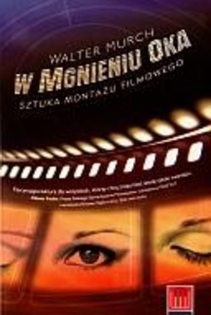 W MGNIENIU OKA. SZTUKA MONTAŻU FILMOWEGO