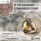 W poszukiwaniu straconego czasu 5 - Audiobook mp3 Uwięziona