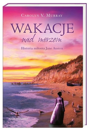 Wakacje nad morzem Historia miłosna Jane Austen