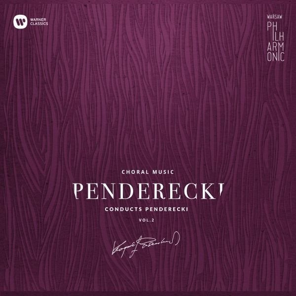 Warsaw Philharmonic: Penderecki conducts Penderecki. Volume 2 Choral Music