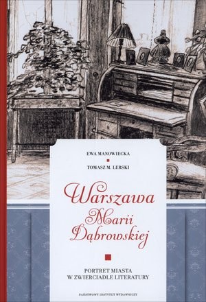 Warszawa Marii Dąbrowskiej Portret miasta w zwierciadle literatury