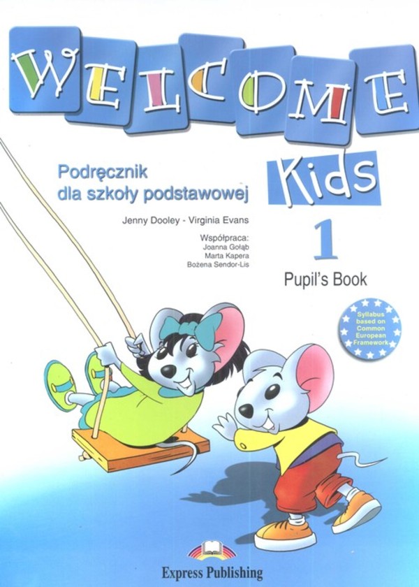 Welcome Kids 1. Pupil`s Book Podręcznik + CD dla szkoły podstawowej