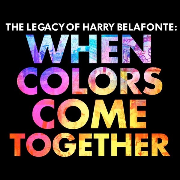 When Colors Come Together The Legacy of Harry Belafonte
