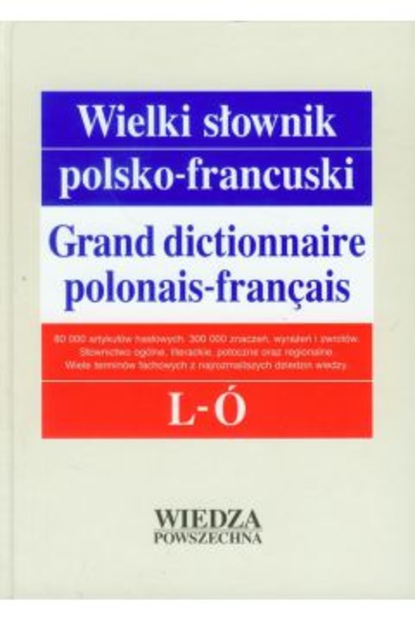 Wielki słownik polsko-francuski T. 2 L-Ó wydanie 2