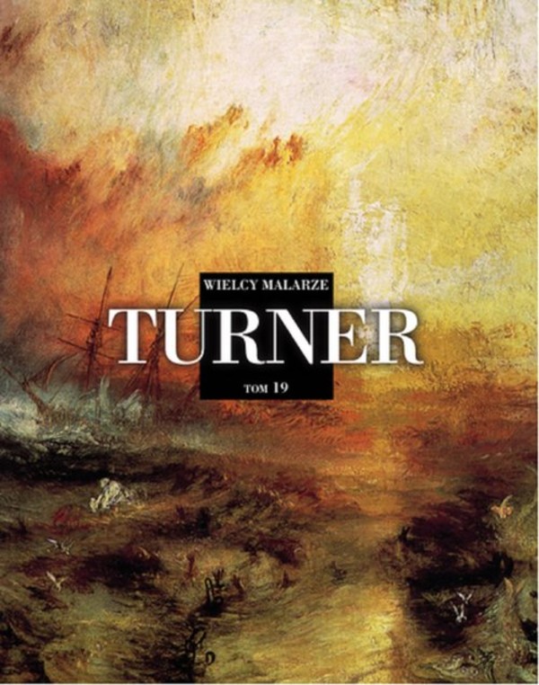 William Turner Wielscy Malarze, tom 19