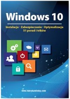 Windows 10 - epub, pdf Instalacja, zabezpieczanie, optymalizacja, 51 porad i trików