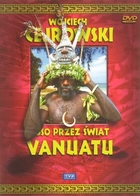 Wojciech Cejrowski. Boso przez świat Vanuatu