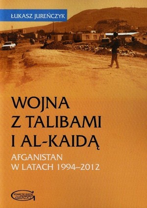 Wojna z Talibami i Al-Kaidą Afganistan w latach 1994-2012