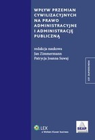 Wpływ przemian cywilizacyjnych na prawo administracyjne i administrację publiczną