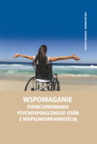 Wspomaganie funkcjonowania psychospołecznego osób z niepełnosprawnością