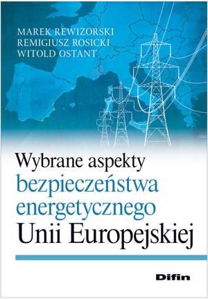 Wybrane aspekty bezpieczeństwa energetycznego Unii Europejskiej