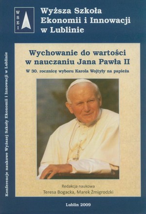 Wychowanie do wartości w nauczaniu Jana Pawła II W 30. rocznicę wyboru Karola Wojtyły na papieża