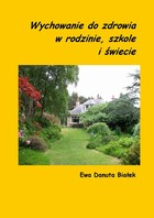 Wychowanie do zdrowia w rodzinie, szkole i świecie - Rozdział Co to jest zdrowe wychowanie