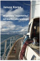 Wyprawy `najemnika` od biurka oderwanego - mobi, epub