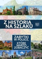 Z historią na szlaku. Zabytki w Polsce, które warto zobaczyć - mobi, epub, pdf