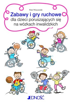 Zabawy i gry ruchowe dlla dzieci poruszających się na wózkach inwalidzkich