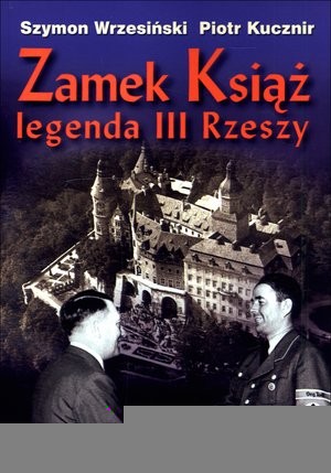 Zamek Książ legenda III Rzeszy + CD