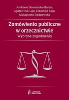 Zamówienia publiczne w orzecznictwie Wybrane zagadnienia